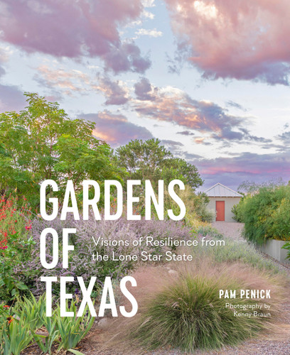 Gardens of Texas: Visions of Resilience from the Lone Star State book cover by Pam Penick