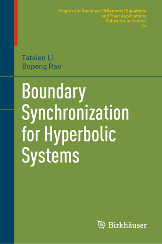 Boundary Synchronization for Hyperbolic Systems (Progress in Nonlinear Differential Equations and Their Applications #94) book cover by Tatsien Li, Bopeng Rao