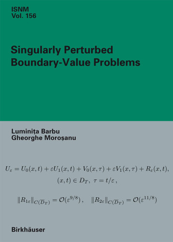 Singularly Perturbed Boundary-Value Problems (International Series of Numerical Mathematics #156) book cover by Luminita Barbu, Gheorghe Morosanu