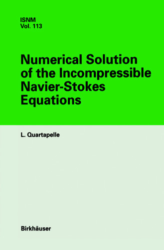 Numerical Solution of the Incompressible Navier-Stokes Equations (International Series of Numerical Mathematics #113) book cover by L. Quartapelle
