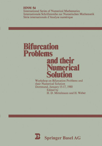 Bifurcation Problems and their Numerical Solution: Workshop on Bifurcation Problems and their Numerical Solution Dortmund, January 15–17, 1980 (International Series of Numerical Mathematics #54) book cover by H. D. Mittelmann, H. Weber