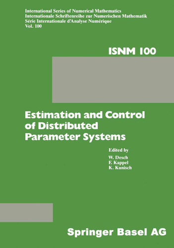 Estimation and Control of Distributed Parameter Systems: Proceedings of an International Conference on Control and Estimation of Distributed Parameter Systems, Vorau, July 8–14, 1990 book cover by DESCH, KAPPEL, KUNISCH