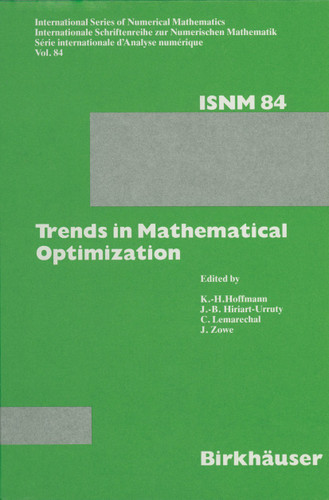 Trends in Mathematical Optimization: 4th French-German Conference on Optimization (International Series of Numerical Mathematics #84) book cover by K.H. Hoffmann