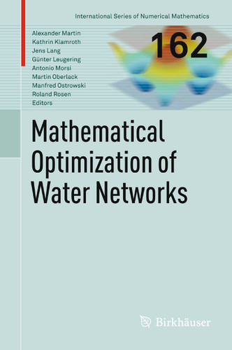 Mathematical Optimization of Water Networks (International Series of Numerical Mathematics #162) book cover by 