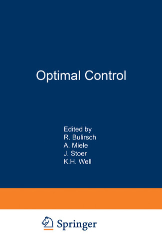 Optimal Control: Calculus of Variations, Optimal Control Theory and Numerical Methods (International Series of Numerical Mathematics #111) book cover by Bulirsch, Miele, Stoer, Well