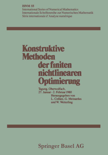 Konstruktive Methoden der finiten nichtlinearen Optimierung: Tagung, Oberwolfach, 27. Januar – 2. Februar 1980 (International Series of Numerical Mathematics #55) book cover by Lothar Collatz, Günther Meinardus, Wolfgang Wetterling
