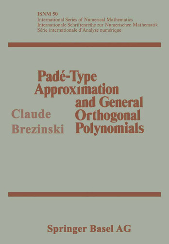 Padé-Type Approximation and General Orthogonal Polynomials (International Series of Numerical Mathematics #50) book cover by BREZINSKI