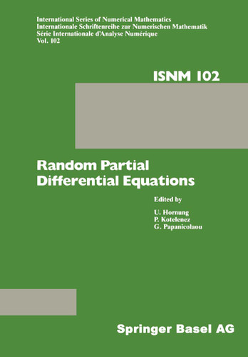 Random Partial Differential Equations: Proceedings of the Conference held at the Mathematical Research Institute at Oberwolfach, Black Forest, November 19–25, 1989 (International Series of Numerical Mathematics #102) book cover by HORNUNG, KOTELENZ, PAPANICOLAOU