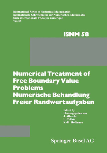Numerical Treatment of Free Boundary Value Problems / Numerische Behandlung freier Randwertaufgaben (International Series of Numerical Mathematics #58) book cover by ALBRECHT, COLLATZ, Hoffmann