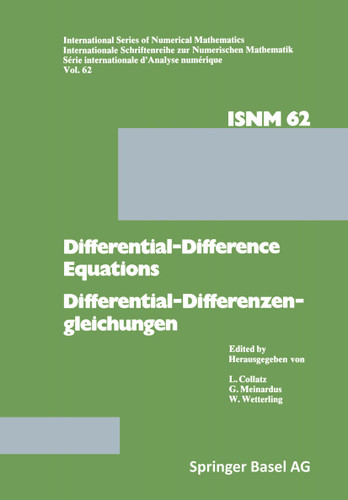 Differential-Difference Equations/Differential-Differenzengleichungen: Applications and Numerical Problems/Anwendungen und numerische Probleme (International Series of Numerical Mathematics #62) book cover by COLLATZ, MEINARDUS, WETTERLING