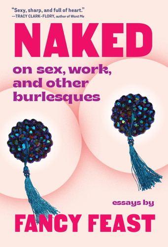 Naked: On Sex, Work, and Other Burlesques book cover by Fancy Feast