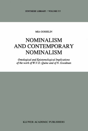 Nominalism and Contemporary Nominalism: Ontological and Epistemological Implications of the work of W.V.O. Quine and of N. Goodman (Synthese Library #215) book cover by M. Gosselin