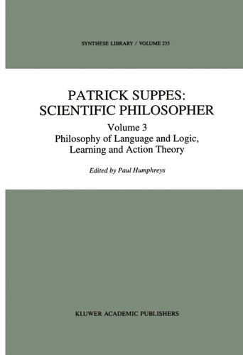Patrick Suppes: Scientific Philosopher: Volume 3. Language, Logic, and Psychology (Synthese Library #235) book cover by 
