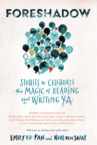 Foreshadow: Stories to Celebrate the Magic of Reading and Writing YA book cover by Nova Ren Suma, Emily X.R. Pan
