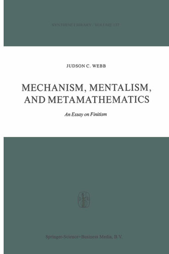 Mechanism, Mentalism and Metamathematics: An Essay on Finitism (Synthese Library #137) book cover by J. Webb