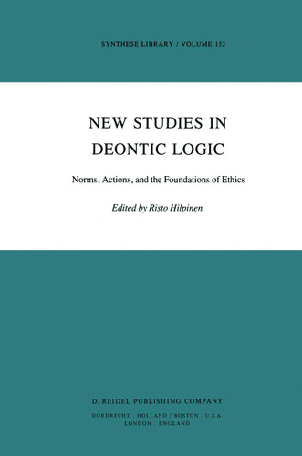 New Studies in Deontic Logic: Norms, Actions, and the Foundations of Ethics (Synthese Library #152) book cover by 
