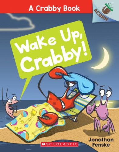 Wake Up, Crabby!: An Acorn Book (A Crabby Book #3) (A Crabby Book) book cover by Jonathan Fenske