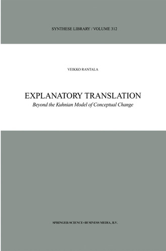 Explanatory Translation: Beyond the Kuhnian Model of Conceptual Change (Synthese Library #312) book cover by V. Rantala