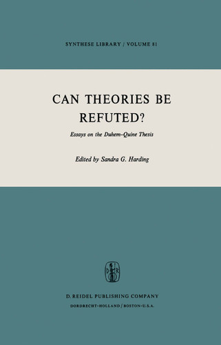 Can Theories be Refuted?: Essays on the Duhem-Quine Thesis (Synthese Library #81) book cover by 