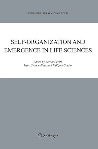 Self-organization and Emergence in Life Sciences (Synthese Library #331) book cover by 