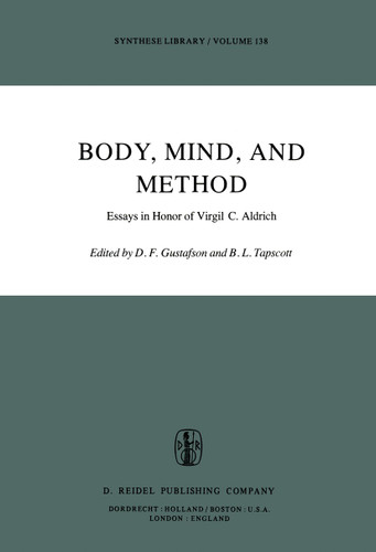 Body, Mind, and Method: Essays in Honor of Virgil C. Aldrich (Synthese Library #138) book cover by 