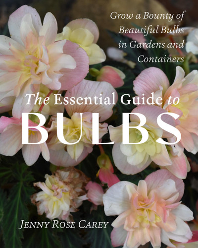 The Essential Guide to Bulbs: Grow a Bounty of Beautiful Bulbs in Gardens and Containers book cover by Jenny Rose Carey