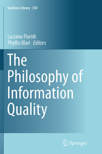 The Philosophy of Information Quality (Synthese Library #358) book cover by 