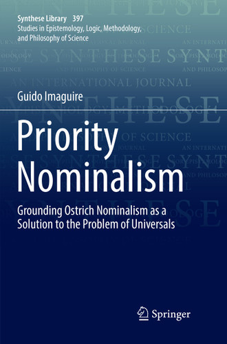 Priority Nominalism: Grounding Ostrich Nominalism as a Solution to the Problem of Universals (Synthese Library #397) book cover by Guido Imaguire