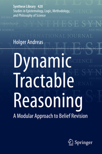 Dynamic Tractable Reasoning: A Modular Approach to Belief Revision (Synthese Library #420) book cover by Holger Andreas