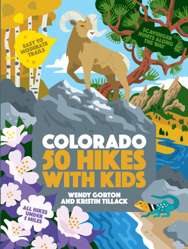 50 Hikes with Kids Colorado (50 Hikes with Kids) book cover by Wendy Gorton, Kristin Tillack