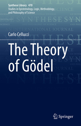 The Theory of Gödel (Synthese Library #470) book cover by Carlo Cellucci