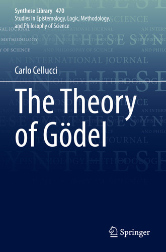 The Theory of Gödel (Synthese Library #470) book cover by Carlo Cellucci