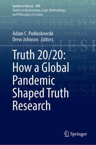Truth 20/20: How a Global Pandemic Shaped Truth Research (Synthese Library #489) book cover by 