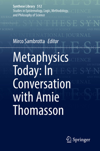 Metaphysics Today: In Conversation with Amie Thomasson (Synthese Library #512) book cover by 