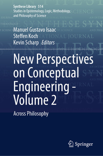New Perspectives on Conceptual Engineering - Volume 2: Across Philosophy (Synthese Library #514) book cover by 