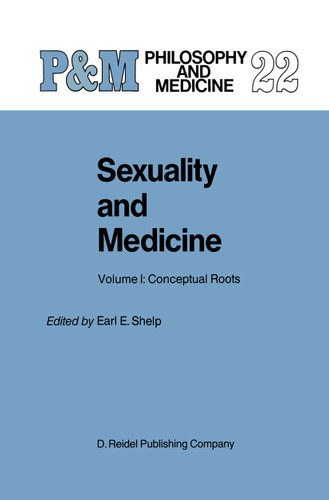 Sexuality and Medicine: Volume I: Conceptual Roots (Philosophy and Medicine #22) book cover by 