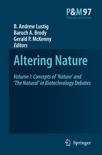Altering Nature: Volume I: Concepts of ‘Nature’ and ‘The Natural’ in Biotechnology Debates (Philosophy and Medicine #97) book cover by 