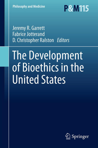 The Development of Bioethics in the United States (Philosophy and Medicine #115) book cover by 