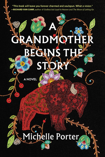 A Grandmother Begins the Story: A Novel book cover by Michelle Porter