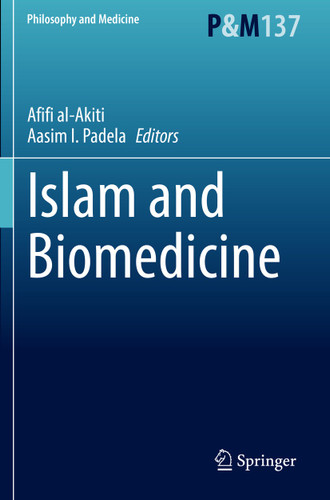 Islam and Biomedicine (Philosophy and Medicine #137) book cover by 