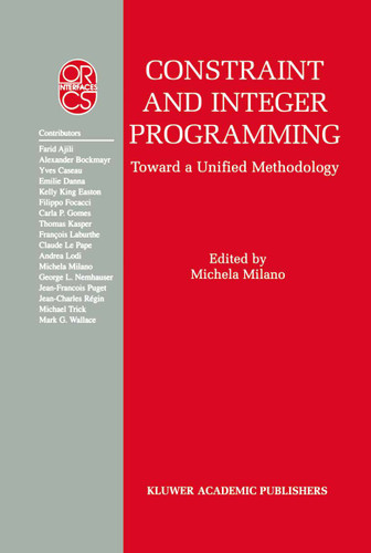 Constraint and Integer Programming: Toward a Unified Methodology (Operations Research/Computer Science Interfaces Series #27) book cover by 