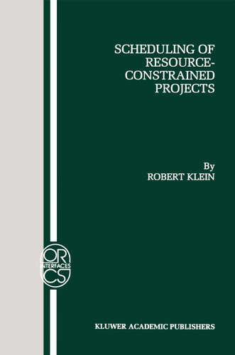 Scheduling of Resource-Constrained Projects (Operations Research/Computer Science Interfaces Series #10) book cover by Robert Klein