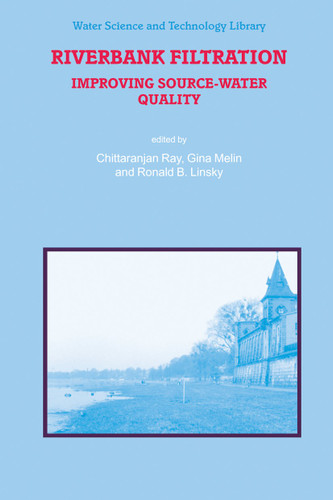 Riverbank Filtration: Improving Source-Water Quality (Water Science and Technology Library #43) book cover by 