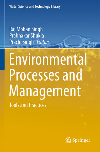 Environmental Processes and Management: Tools and Practices (Water Science and Technology Library #91) book cover by 