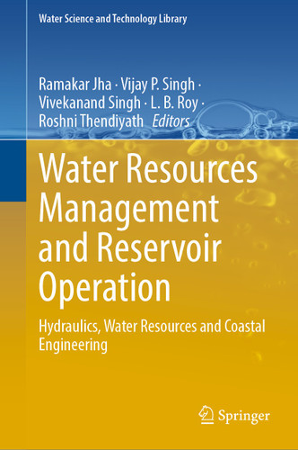 Water Resources Management and Reservoir Operation: Hydraulics, Water Resources and Coastal Engineering (Water Science and Technology Library #107) book cover by 