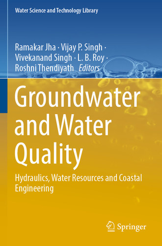 Groundwater and Water Quality: Hydraulics, Water Resources and Coastal Engineering (Water Science and Technology Library #119) book cover by 