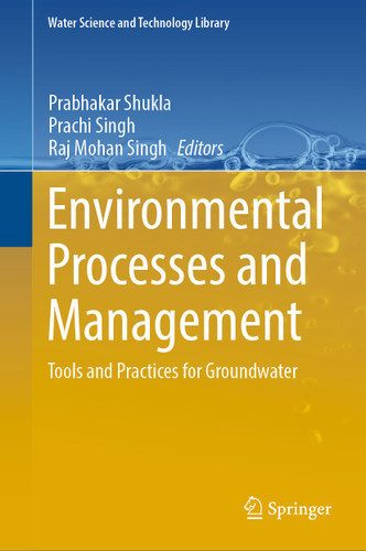 Environmental Processes and Management: Tools and Practices for Groundwater (Water Science and Technology Library #120) book cover by 