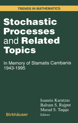 Stochastic Processes and Related Topics: In Memory of Stamatis Cambanis 1943–1995 (Trends in Mathematics) book cover by 