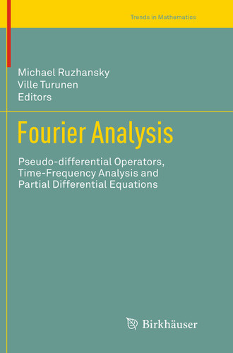 Fourier Analysis: Pseudo-differential Operators, Time-Frequency Analysis and Partial Differential Equations (Trends in Mathematics) book cover by 
