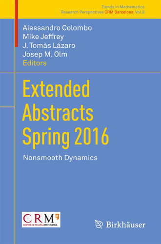 Extended Abstracts Spring 2016: Nonsmooth Dynamics (Trends in Mathematics #8) book cover by 